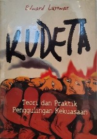 Kudeta: Teori dan Praktik Penggulingan Kekuasaan