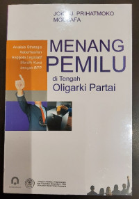 Menang Pemilu di Tengah Oligarki Partai