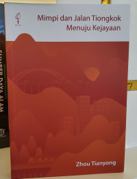 Mimpi dan Jalan Tiongkok Menuju Kejayaan