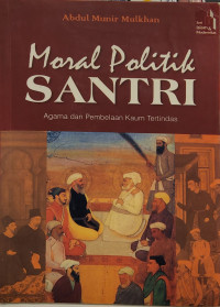Moral Politik Santri: Agama dan Pembelaan Kaum Tertindas