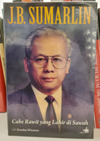 J.B. Sumarlin: Cabe Rawit yang Lahir di Sawah