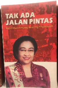 Tak Ada Jalan Pintas: Perjalanan Panjang Seorang Perempuan