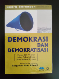 Demokrasi dan Demokratisasi: Proses dan Prospek dalam Sebuah Dunia yang Sedang Berubah