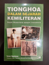 Tionghoa dalam Sejarah Kemiliteran: Sejak Nusantara sampai Indonesia