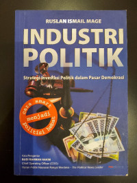 Industri Politik: Strategi Investasi Politik dalam Pasar Demokrasi