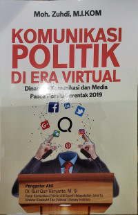 Komunikasi Politik di Era Virtual: Dinamika Komunikasi dan Media Pasca Pemilu Serentak 2019