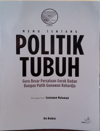 Memo tentang Politik Tubuh: Guru Besar Persatuan Gerak Badan Bangau Putih Gunawan Rahardja