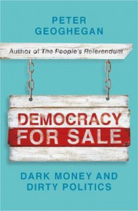 Democracy for Sale: Dark Money and Dirty Politics