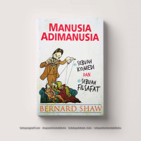 Manusia Adimanusia: Sebuah Komedi dan Sebuah Filsafat