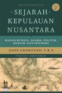 Sejarah kepulauan nusantara: Kajian budaya, agama, politik, hukum, dan ekonomi. Vol. 2