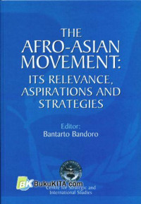 The Afro-Asian Movement: Its Relevance, Aspirations And Strategies