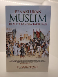 Penaklukan Muslim di Mata Bangsa Taklukan