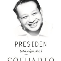 Presiden Dari Pada Soeharto: Dulu Dihujat, Kini Dirindukan