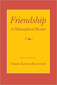 Friendship: A Philosophical Reader