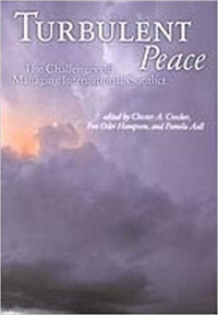 Turbulent Peace: The Challenges of Managing International Conflict