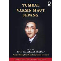 Tumbal Vaksin Maut Jepang: Biografi Prof. Dr. Achmad Mochtar