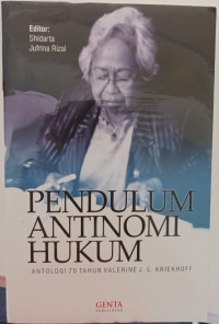 Pendulum Antinomi Hukum: Antologi 70 Tahun Valerine J.L. Kriekhoff