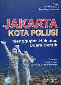 Jakarta Kota Polusi: Menggugat Hak atas Udara Bersih