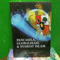 Pancasila Globalisasi dan Syariat Islam