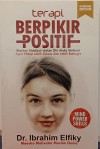 Terapi Berpikir Positif: Biarkan Mukjizat dalam Diri Anda Melesat