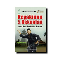 Keyakinan dan Kekuatan; Seni Bela Diri Silat Banten
