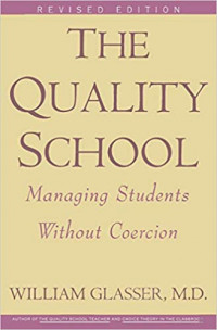 The Quality School: Managing Students Without Coercion
