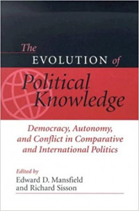 The Evolution of Political Knowledge: Democracy, Autonomy and Conflict in Comparative and International Politics