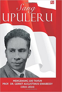 Sang Upuleru: Peringatan 100 Tahun Prof. DR. GA Siwabessy