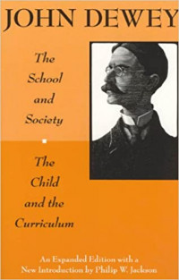 The School and Society and The Child and the Curriculum 