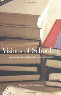 Visions of Schooling: Conscience, Community and Common Education