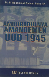 Amburadulnya Amandemen UUD 1945