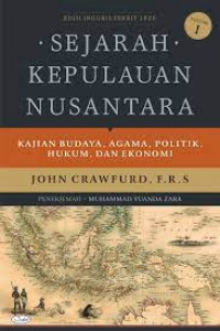 Sejarah kepulauan nusantara: Kajian budaya, agama, politik, hukum, dan ekonomi. Vol. 1