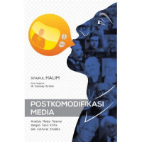 POSTKOMODIFIKASI MEDIA: Perayaan Varian-varian Baru Komodifikasi di Media Sosial Televisi dan Media Sosial