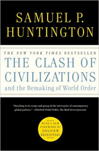 The Clash of Civilizations and The Remaking of World Order