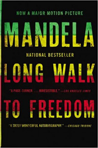Long Walk to Freedom: The Autobiography of Nelson Mandela