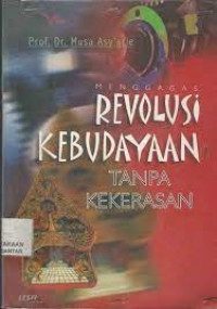 Menggagas revolusi kebudayaan tanpa kekerasan