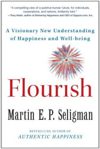 Flourish: A Visionary New Understanding of Happiness