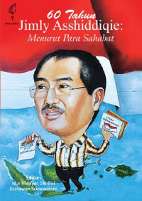 60 Tahun Jimly Asshiddiqie: Menurut Para Sahabat