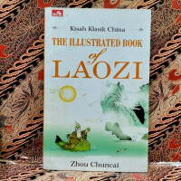 Kisah Klasik China (The Illustrated Book of Laozi )