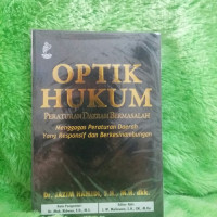 Optik Hukum Peraturan Daerah Bermasalah: Menggagas Peraturan Daerah yang Responsif dan Berkesinambungan