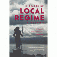 In Search of Local Regime in Indonesia : Enchancing Democrations in Indonesia