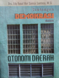 Tantangan Demokrasi dalam Otonomi Daerah