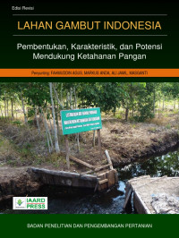 Lahan gambut Indonesia : pembentukan, karakteristik, dan potensi mendukung ketahanan pangan