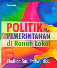 Politik & Pemerintahan di Ranah Lokal