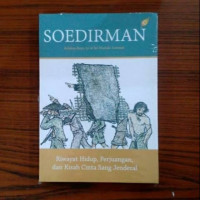 Soedirman : Riwayat Hidup-Perjuangan-dan Kisah Cinta Sang Jenderal