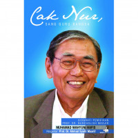 Cak Nur Sang Guru Bangsa; Biografi pemikiran Prof. DR. Nurcholish Madjid