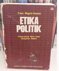 Etika Politik: Prinsip-Prinsip Moral Dasar Kenegaraan Modern