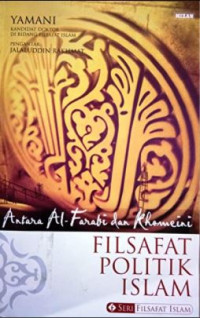 Antara Al-Farabi dan Khomeini: Filsafat Politik Islam