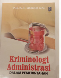 Kriminologi Administrasi dalam Pemerintahan