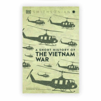 A Short History Of The Vietnam War
